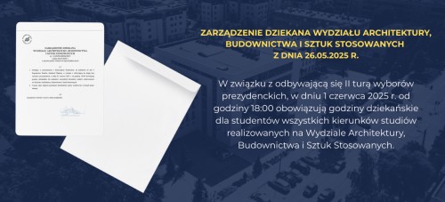 Zarządzenie Dziekana Wydziału Architektury, Budownictwa i Sztuk Stosowanych w sprawie godzin dziekańskich w dniu 01.06.25 r.
