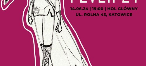 FASHION FEVER '24 - POKAZ MODY W AKADEMII ŚLĄSKIEJ!