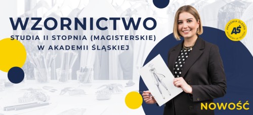 NOWOŚĆ - Studia II stopnia na kierunku Wzornictwo w Akademii Śląskiej
