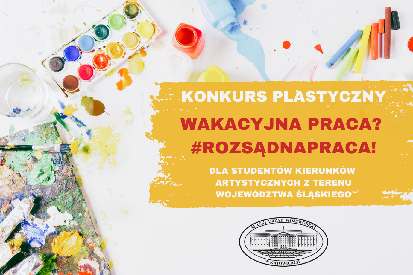 Śląski Urząd Wojewódzki ogłasza konkurs plastyczny dla studentów kierunków artystycznych pn. "Wakacyjna praca? #RozsądnaPraca!”