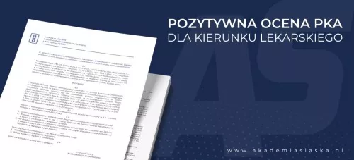POZYTWYNA OCENA PKA DLA KIERUNKU LEKARSKIEGO W AKADEMII ŚLĄSKIEJ