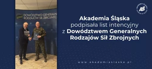 Akademia Śląska podpisała list intencyjny z Dowództwem Generalnych Rodzajów Sił Zbrojnych