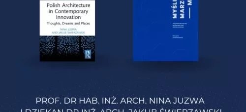 KSIĄŻKA PROF. NINY JUZWY I DZIEKANA DR INŻ. ARCH. JAKUBA ŚWIERZAWSKIEGO UZYSKAŁA NAGRODĘ W KONKURSIE MINISTRA ROZWOJU I TECHNOLOGII