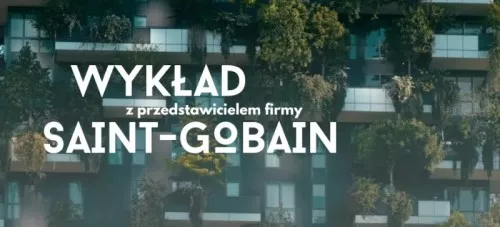 WYKŁAD Z FIRMĄ SAINT-GOBAIN
