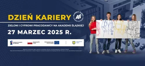 Dzień Kariery Akademii Śląskiej. Zieloni i Cyfrowi pracodawcy na Akademii Śląskiej