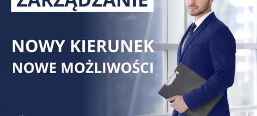 ZARZĄDZANIE - NOWYM KIERUNKIEM W OFERCIE AKADEMII ŚLĄSKIEJ.